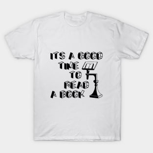 Its A Good Time To Read A Book T-Shirt